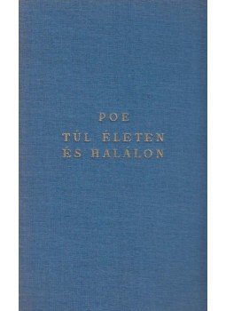 Edgar Allan Poe - Túl életen és halálon Edgar Allan Poe - Túl életen és halálon, Budapest 1934 antikvár könyv