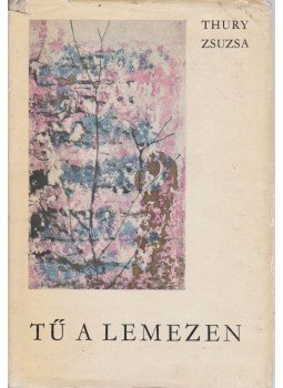 Thury Zsuzsa - Tű a lemezen Thury Zsuzsa - Tű a lemezen, Budapest 1969 antikvár könyv