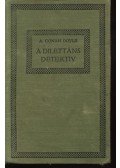 Sir Arthur Conan Doyle - A dilettáns detektiv
