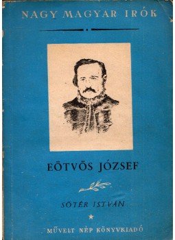 Sőtér István - Eötvös József Sőtér István - Eötvös József, Budapest 1951 antikvár könyv