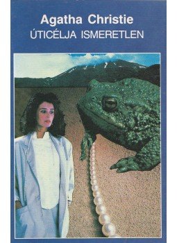 Agatha Christie - Úticélja ismeretlen Agatha Christie - Úticélja ismeretlen, Budapest 1989 antikvár könyv