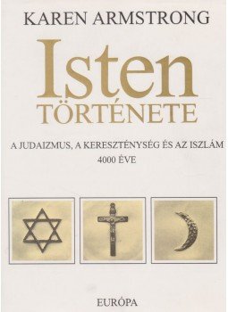 Karen Armstrong - Isten története Karen Armstrong - Isten története, Budapest 1996 antikvár könyv