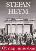 Stefan Heym - Öt nap júniusban