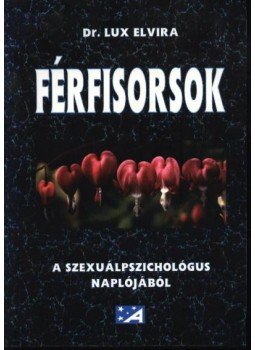 Lux Elvira - Férfisorsok Lux Elvira - Férfisorsok, Siófok 1995 antikvár könyv