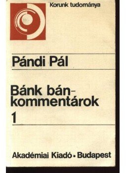 Pándi Pál - Bánk bán-kommentárok 1-2 Pándi Pál - Bánk bán-kommentárok 1-2, Budapest 1980 antikvár könyv
