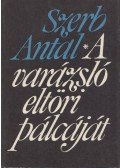 Szerb Antal - A varázsló eltöri pálcáját