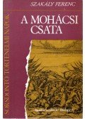 Szakály Ferenc - A mohácsi csata