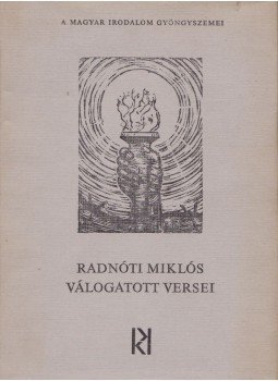 Radnóti Miklós - Radnóti Miklós válogatott versei Radnóti Miklós - Radnóti Miklós válogatott versei, Budapest 1979 antikvár könyv
