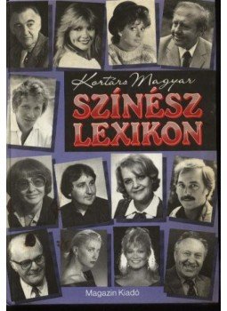 B. Fábri Magda - Kortárs magyar színészlexikon B. Fábri Magda - Kortárs magyar színészlexikon, Budapest 1991 antikvár könyv