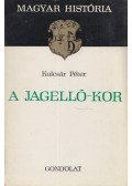 Kulcsár Péter - A Jagelló-kor