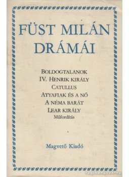 Füst Milán - Füst Milán drámái Füst Milán - Füst Milán drámái, Budapest 1979 antikvár könyv