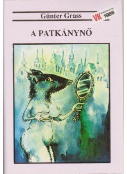 Günter Grass - A Patkánynő Günter Grass - A Patkánynő, Budapest 1988 antikvár könyv