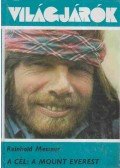 Reinhold Messner - A cél: A Mount Everest
