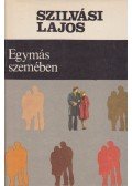 Szilvási Lajos - Egymás szemében