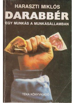 Haraszti Miklós - Darabbér Haraszti Miklós - Darabbér, Budapest 1989 antikvár könyv
