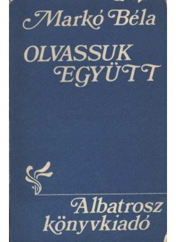 Markó Béla - Olvassuk együtt Markó Béla - Olvassuk együtt, Bukarest 1989 antikvár könyv