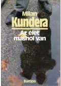 Milan Kundera - Az élet máshol van