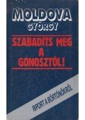 Moldova György - Szabadíts meg a gonosztól!