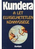Milan Kundera - A lét elviselhetetlen könnyűsége