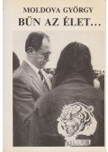 Moldova György - Bűn az élet...
