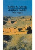 Kardos G. György - Avraham Bogatir hét napja