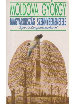 Moldova György - Magyarország szennybemenetele Moldova György - Magyarország szennybemenetele, Budapest 1995 antikvár könyv