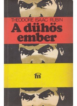 Rubin, Theodore Isaac - A dühös ember Rubin, Theodore Isaac - A dühös ember, Budapest 1980 antikvár könyv