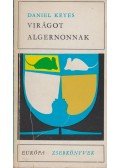 Daniel Keyes - Virágot Algernonnak