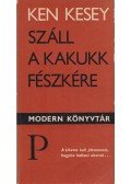 Ken Kesey - Száll a kakukk fészkére