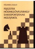 Földvári László - Fejezetek Hódmezővásárhely sakksportjának múltjából 1907-1959