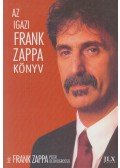 Zappa, Frank,Occhiogrosso, Peter - Az igazi Frank Zappa könyv
