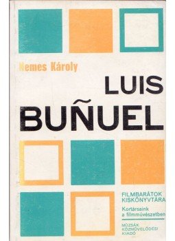 Nemes Károly - Luis Bunuel Nemes Károly - Luis Bunuel, Budapest 1985 antikvár könyv
