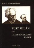 Somlyó György - Füst Milán vagy a lesütöttszemű ember