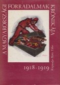 Hetés Tibor - A magyarországi forradalmak krónikája 1918-1919