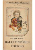 Kozma György,Lakner Judit - Balettcipőben Tokióig