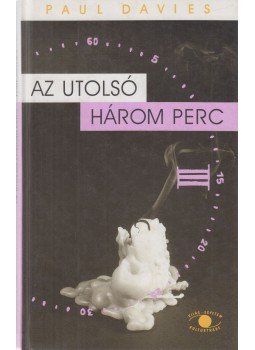 Paul Davies - Az utolsó három perc Paul Davies - Az utolsó három perc, Budapest 1997 antikvár könyv