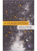 John D. Barrow - A világegyetem születése