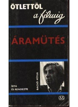 Bacsó Péter - Áramütés Bacsó Péter - Áramütés, Budapest 1979 antikvár könyv