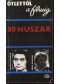 Csoóri Sándor,Sára Sándor - 80 huszár