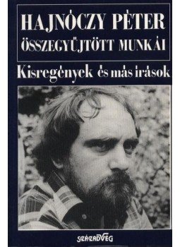 Reményi József Tamás, Mátis Lívia, Hajnóczy Péter - Kisregények és más írások Reményi József Tamás, Mátis Lívia, Hajnóczy Péter - Kisregények és más írások, Budapest 1993 antikvár könyv