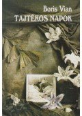 Boris Vian - Tajtékos napok