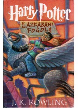 J. K. Rowling - Harry Potter és az azkabani fogoly J. K. Rowling - Harry Potter és az azkabani fogoly, Budapest 2008 antikvár könyv