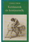 Cseres Tibor - Kentaurok és kentaurnők