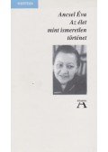 Ancsel Éva - Az élet mint ismeretlen történet