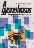 Dezső Zsigmondné - A gyorsolvasás programozott tankönyve