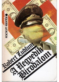 Robert Ludlum - A Negyedik Birodalom Robert Ludlum - A Negyedik Birodalom, Budapest 1990 antikvár könyv
