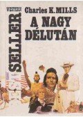 Mills, Charles K. - A nagy délután