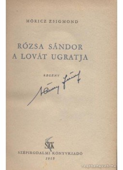 Móricz Zsigmond - Rózsa Sándor a lovát ugratja Móricz Zsigmond - Rózsa Sándor a lovát ugratja, Budapest 1952 antikvár könyv