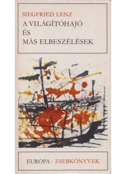 Siegfried LENZ - A világítóhajó és más elbeszélések Siegfried LENZ - A világítóhajó és más elbeszélések, Budapest 1979 antikvár könyv