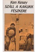 Ken Kesey - Száll a kakukk fészkére